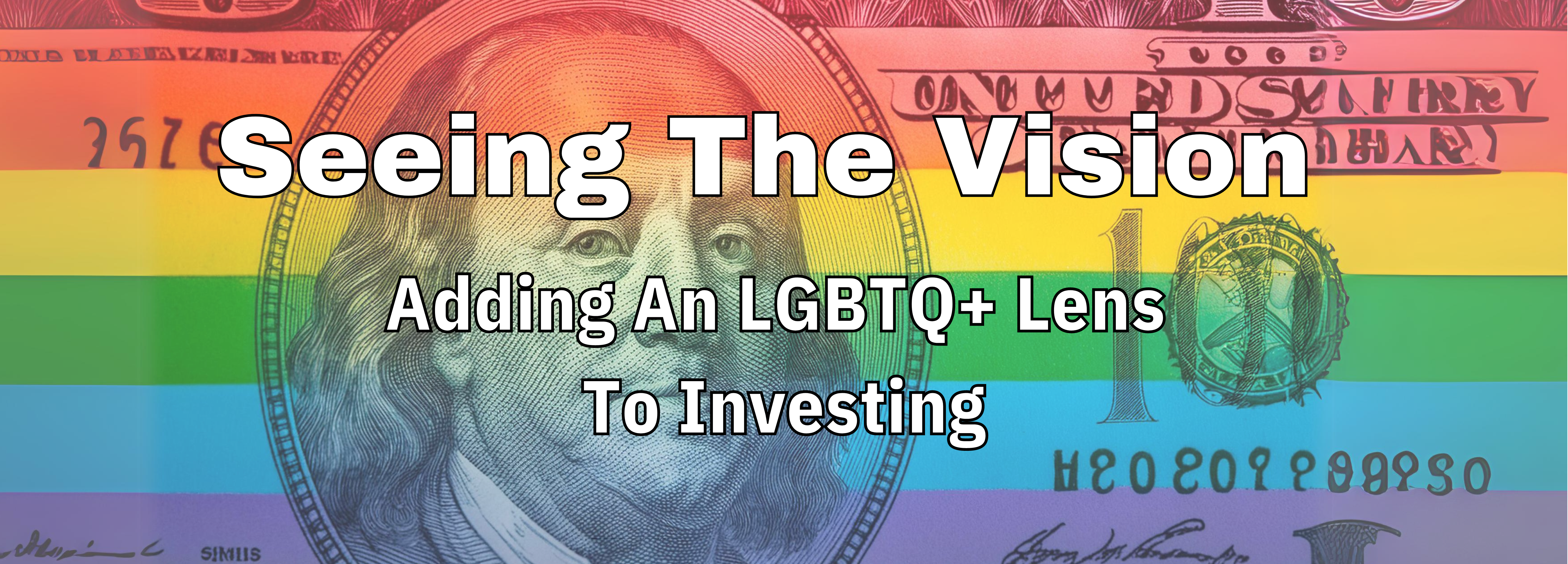 Seeing The Vision: Adding An LGBTQ+ Lens To Investing